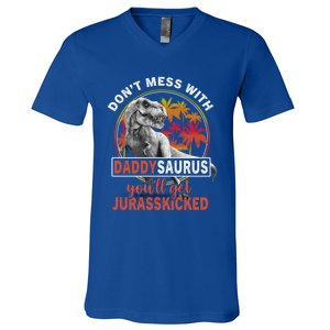 DonT Mess With Daddysaurus YouLl Get Jurasskicked Meaningful Gift V-Neck T-Shirt