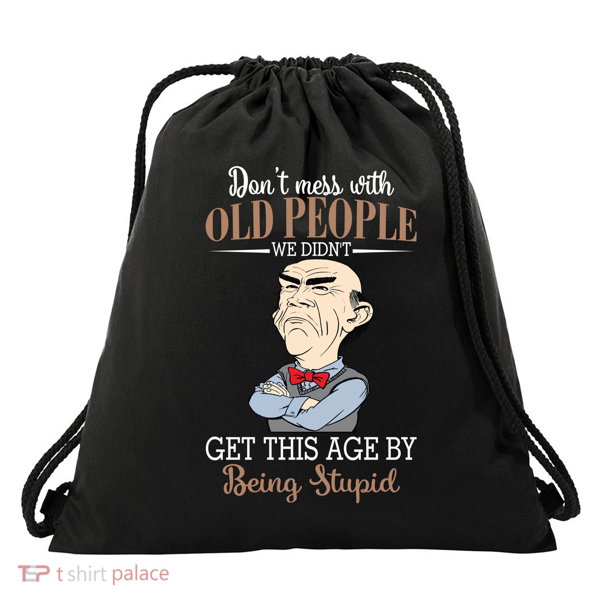 Don't Mess With Old People Old Man Drawstring Bag