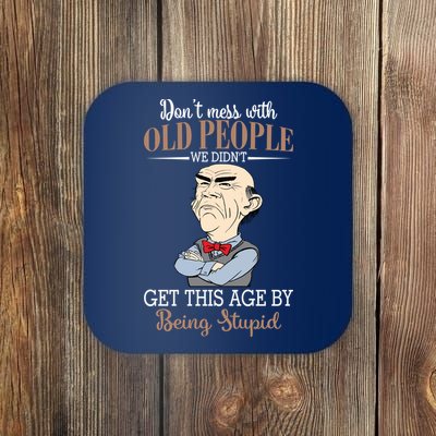 Don't Mess With Old People Old Man Coaster