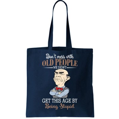 Don't Mess With Old People Old Man Tote Bag