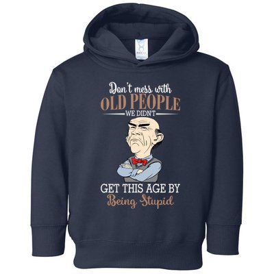 Don't Mess With Old People Old Man Toddler Hoodie