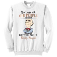 Don't Mess With Old People Old Man Sweatshirt