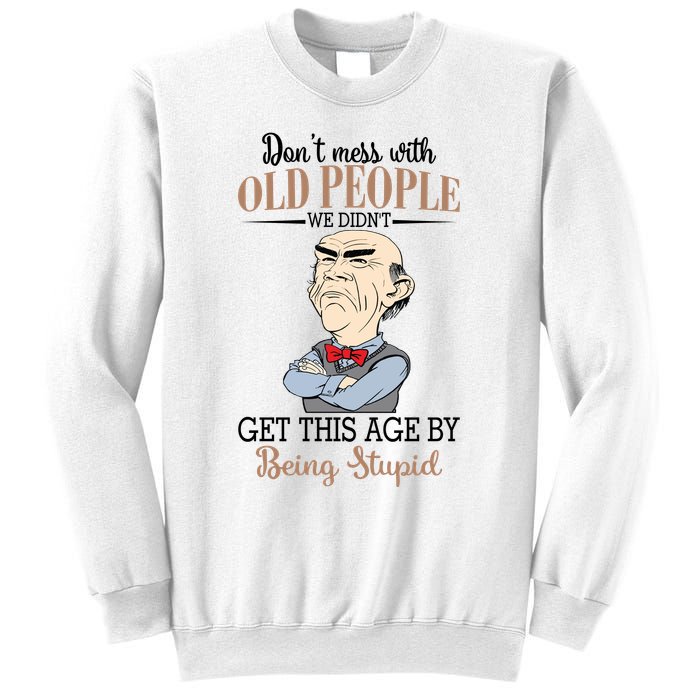 Don't Mess With Old People Old Man Sweatshirt