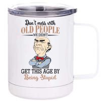 Don't Mess With Old People Old Man 12 oz Stainless Steel Tumbler Cup