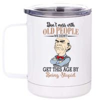 Don't Mess With Old People Old Man 12 oz Stainless Steel Tumbler Cup