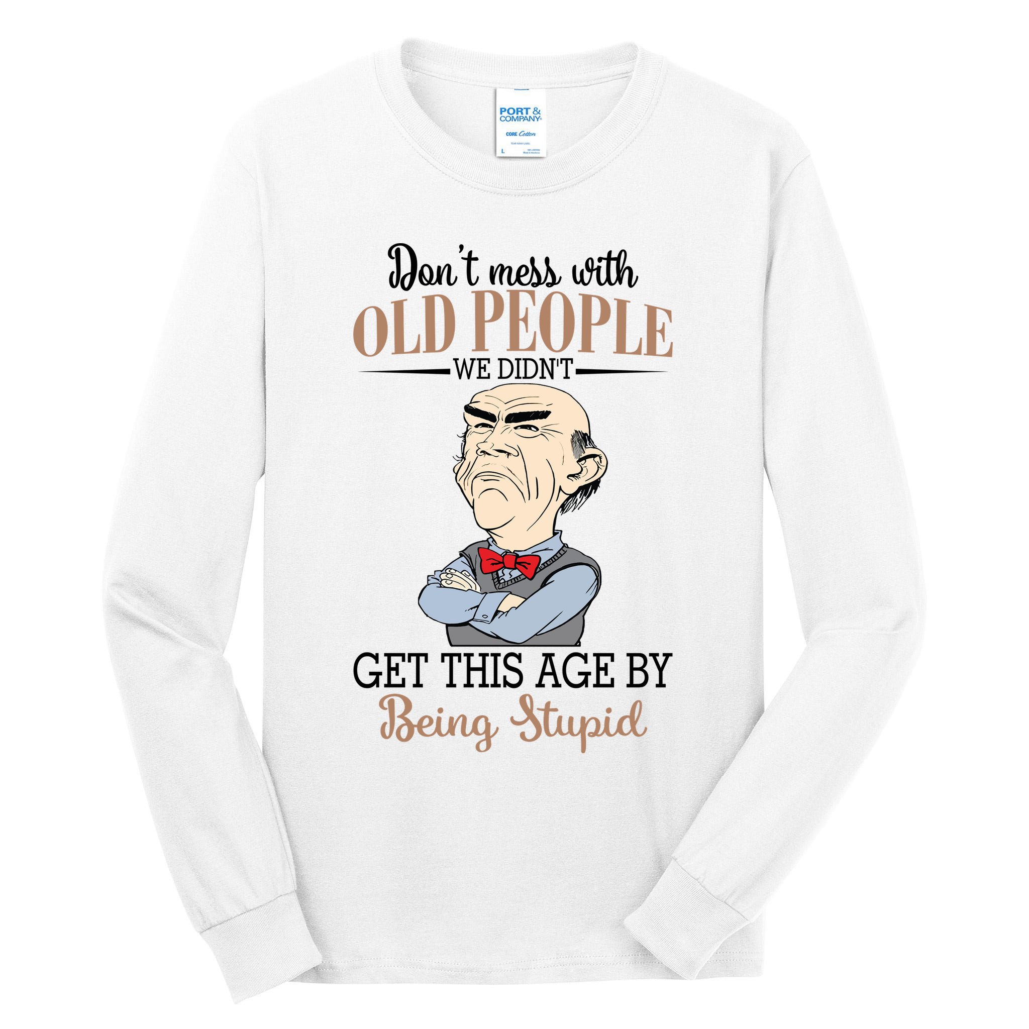 Don't Mess With Old People Old Man Tall Long Sleeve T-Shirt