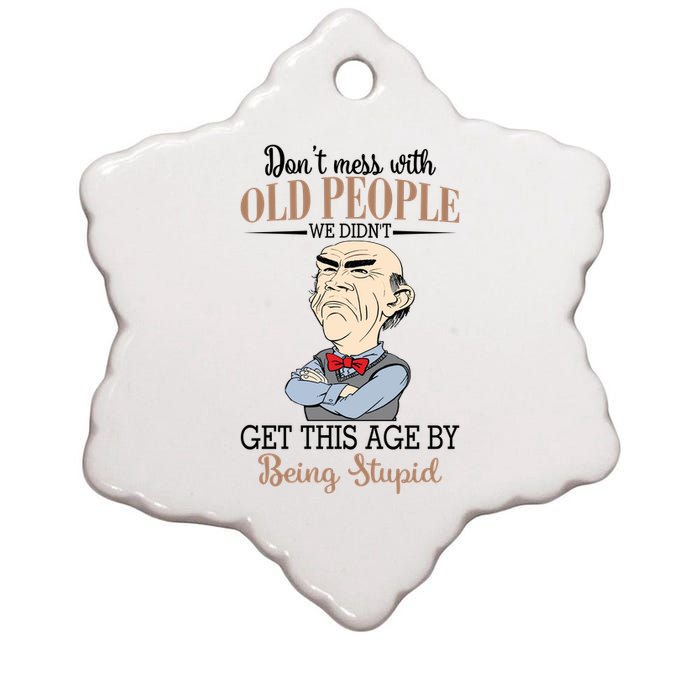 Don't Mess With Old People Old Man Ceramic Star Ornament