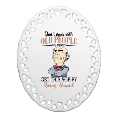 Don't Mess With Old People Old Man Ceramic Oval Ornament