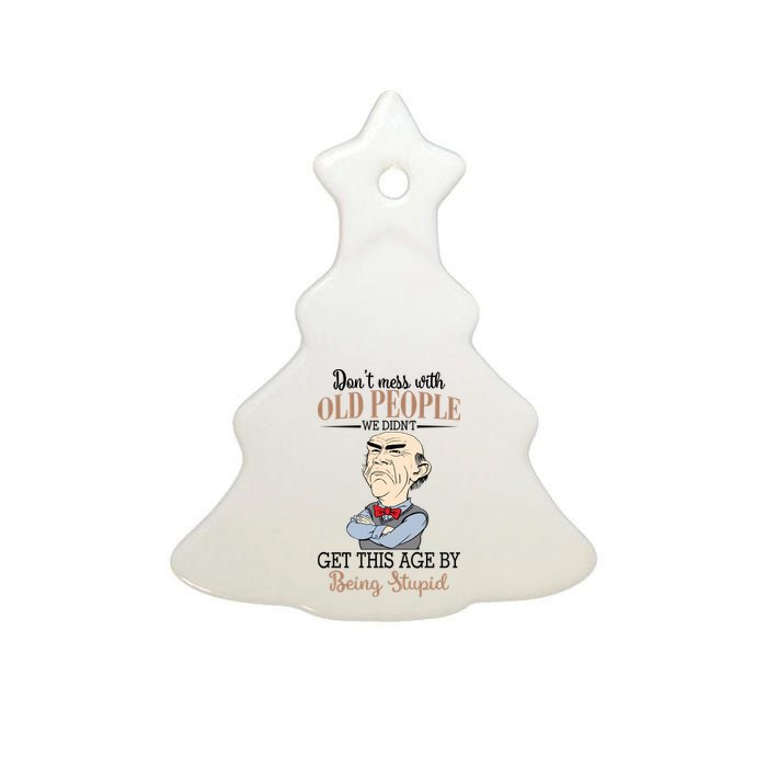 Don't Mess With Old People Old Man Ceramic Tree Ornament