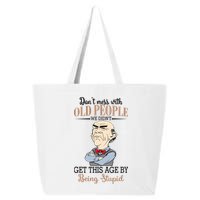 Don't Mess With Old People Old Man 25L Jumbo Tote