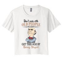 Don't Mess With Old People Old Man Women's Crop Top Tee