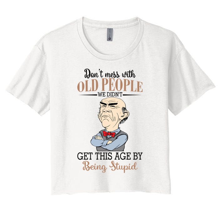 Don't Mess With Old People Old Man Women's Crop Top Tee