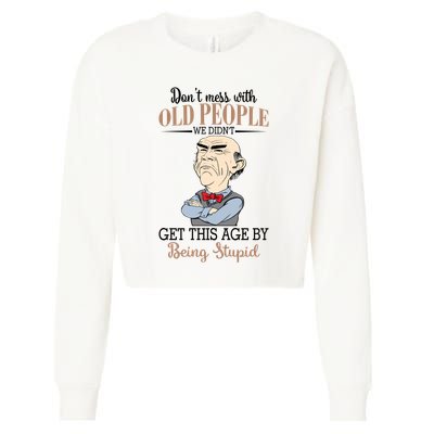 Don't Mess With Old People Old Man Cropped Pullover Crew