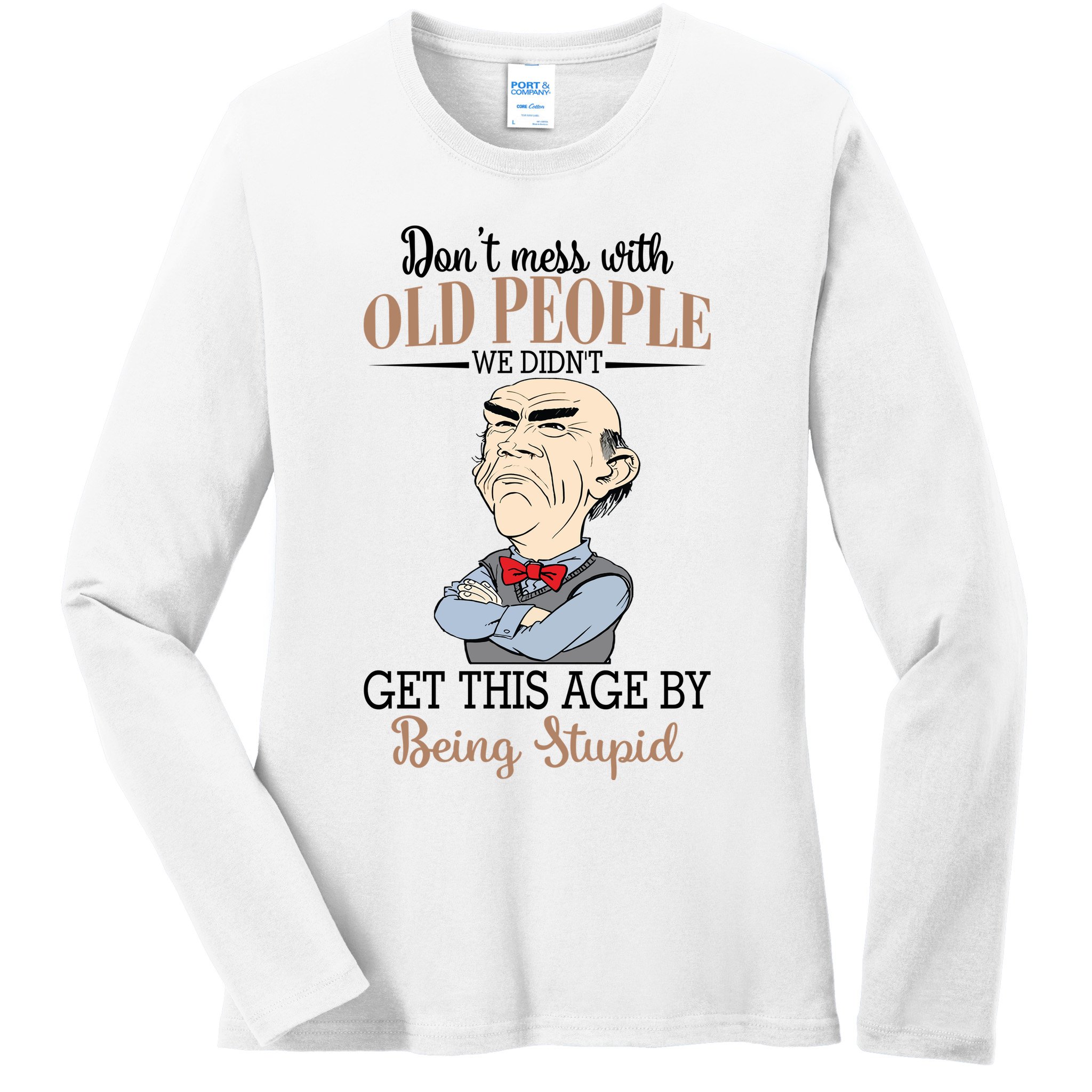 Don't Mess With Old People Old Man Ladies Long Sleeve Shirt