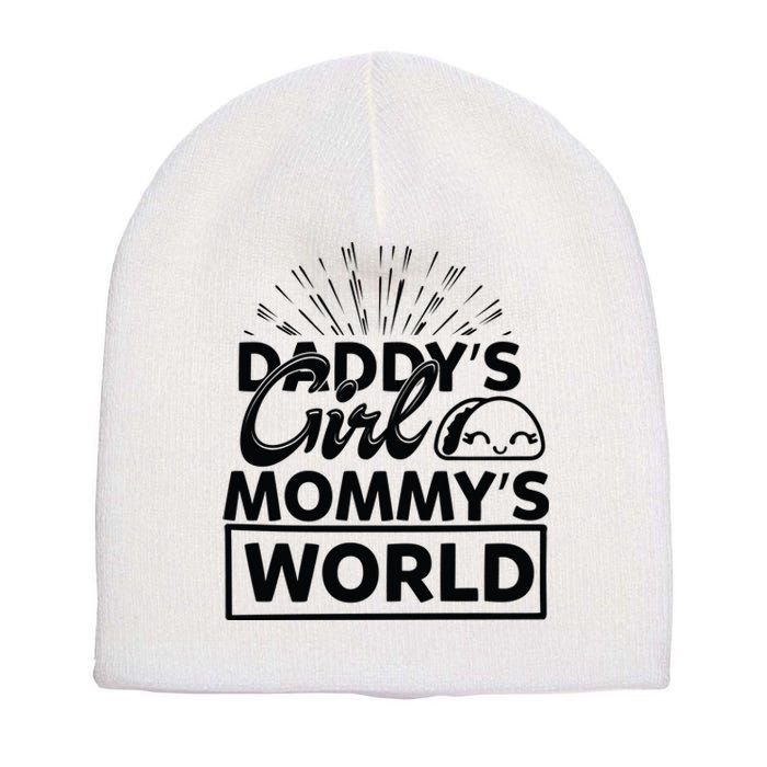 Daddy's Mommy's World Short Acrylic Beanie