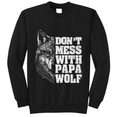 DonT Mess With Papa Wolf Dad For FatherS Day Sweatshirt