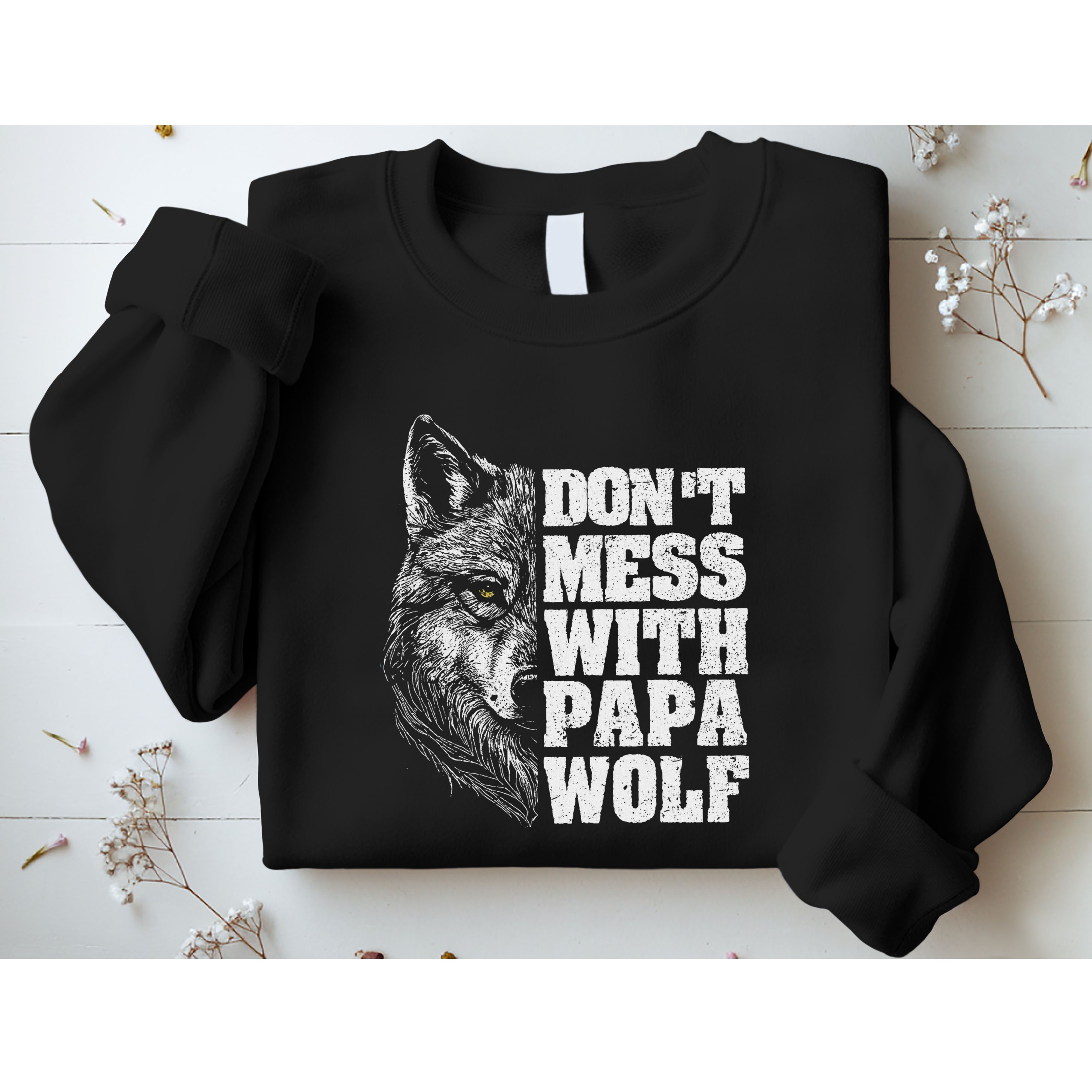 DonT Mess With Papa Wolf Dad For FatherS Day Sweatshirt