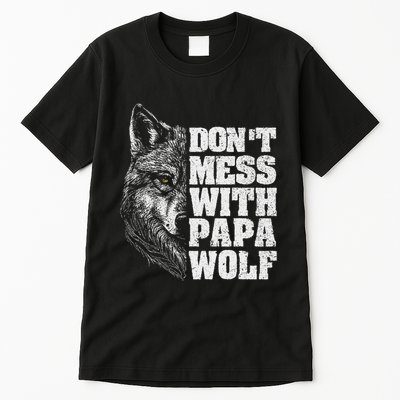 DonT Mess With Papa Wolf Dad For FatherS Day Tall T-Shirt
