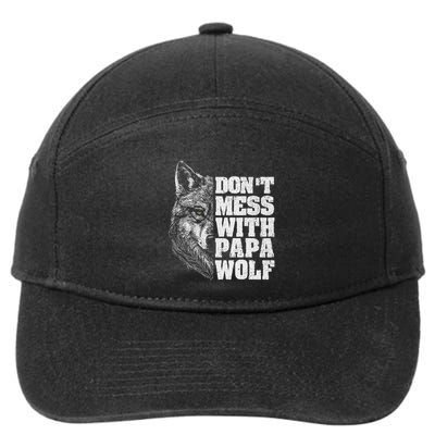 DonT Mess With Papa Wolf Dad For FatherS Day 7-Panel Snapback Hat