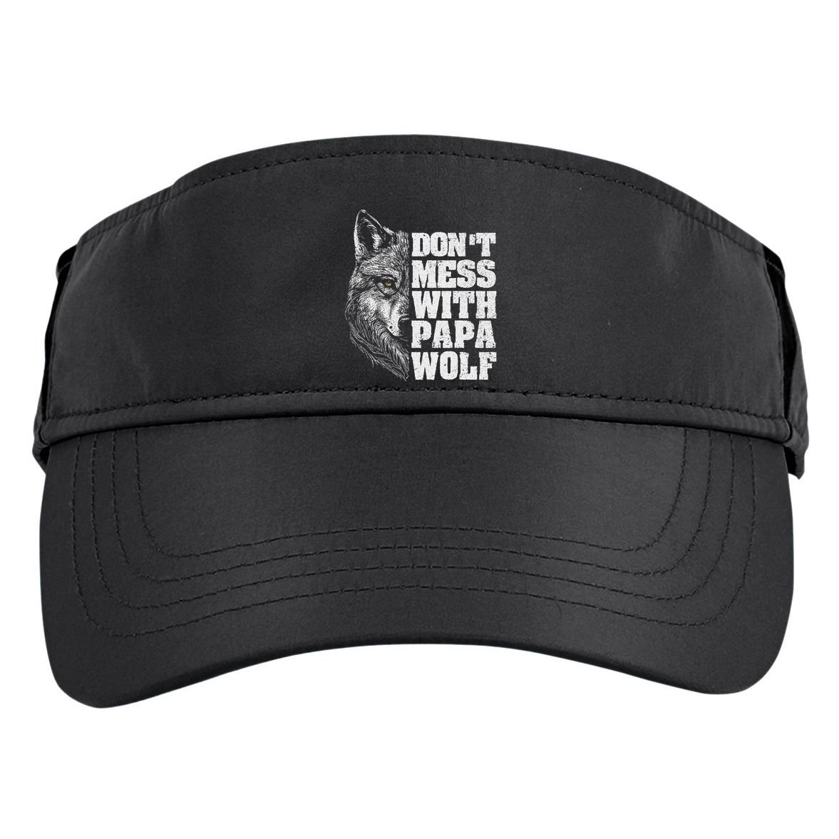 DonT Mess With Papa Wolf Dad For FatherS Day Adult Drive Performance Visor