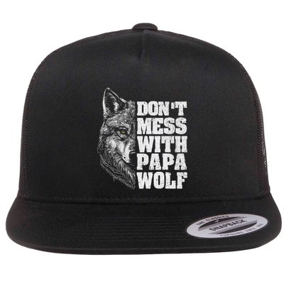 DonT Mess With Papa Wolf Dad For FatherS Day Flatbill Hat