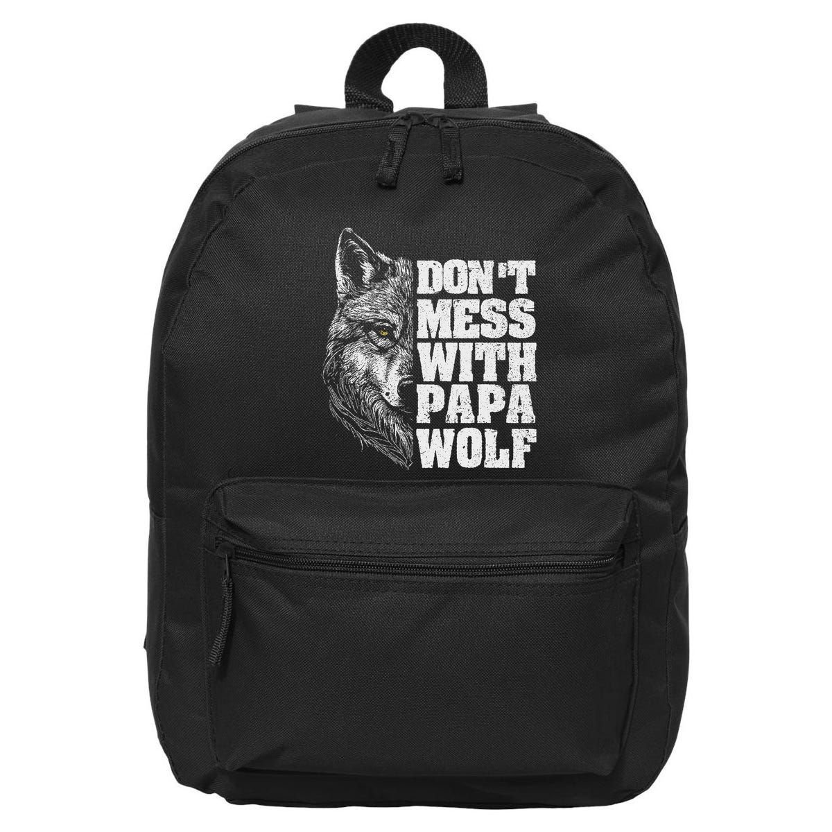 DonT Mess With Papa Wolf Dad For FatherS Day 16 in Basic Backpack