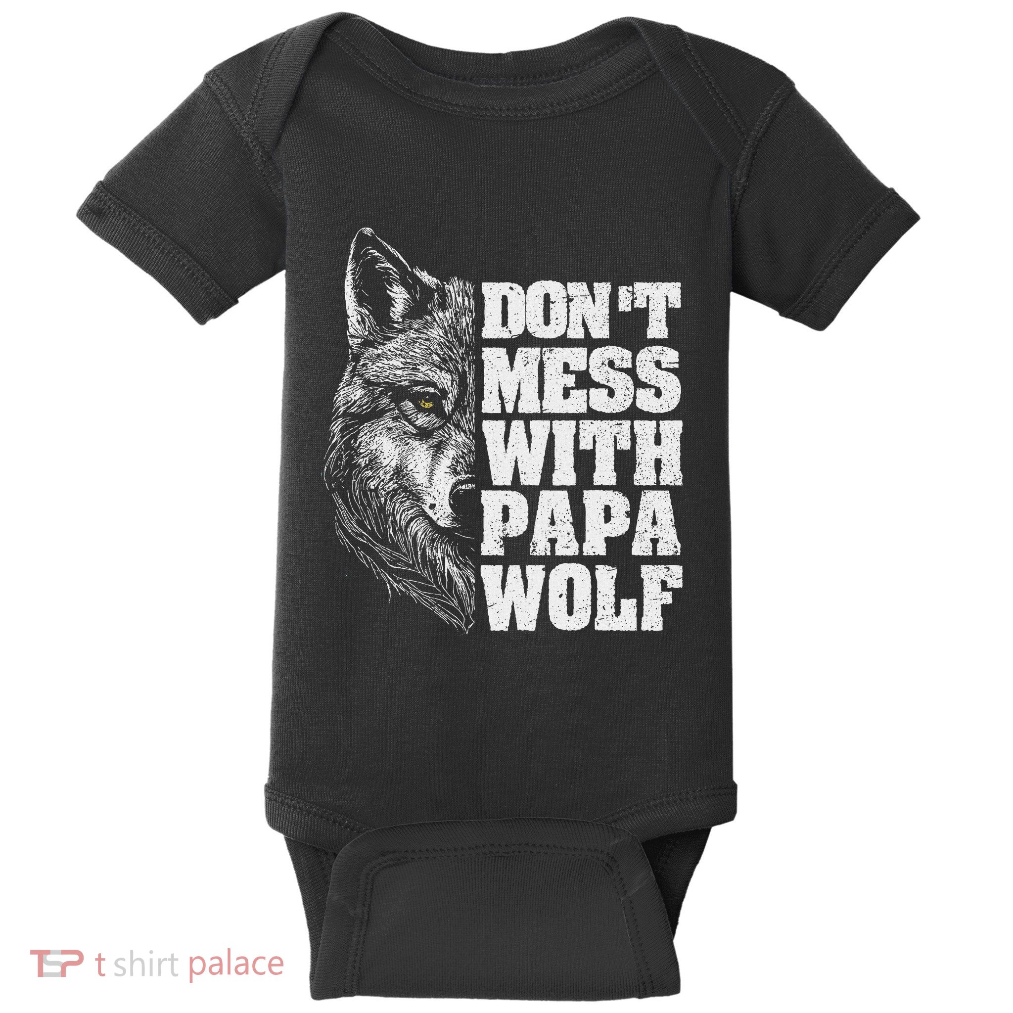 DonT Mess With Papa Wolf Dad For FatherS Day Baby Bodysuit
