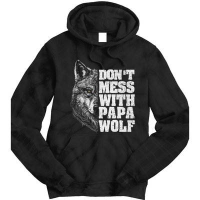 DonT Mess With Papa Wolf Dad For FatherS Day Tie Dye Hoodie