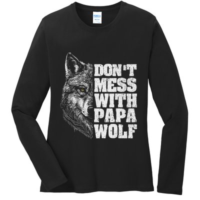 DonT Mess With Papa Wolf Dad For FatherS Day Ladies Long Sleeve Shirt