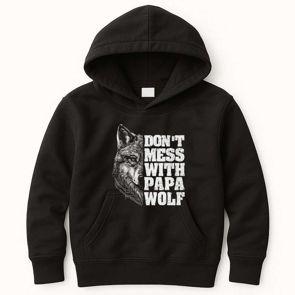 DonT Mess With Papa Wolf Dad For FatherS Day Kids Hoodie