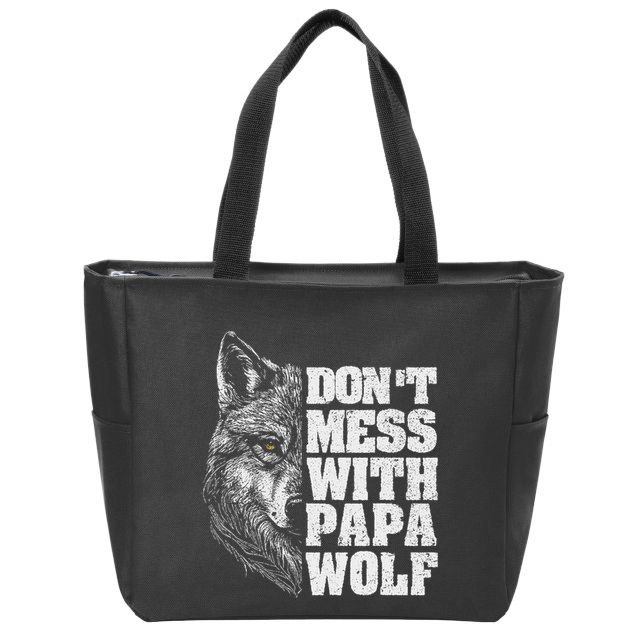 DonT Mess With Papa Wolf Dad For FatherS Day Zip Tote Bag