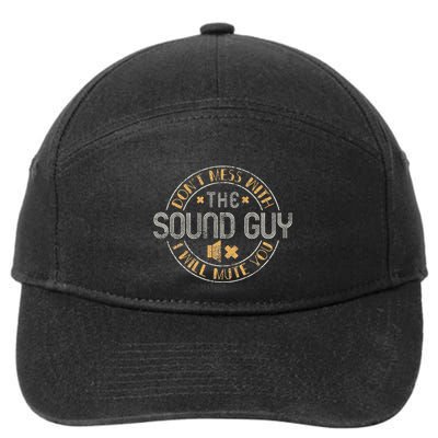 DonT Mess With The Sound Guy Will Mute You Audio Engineer 7-Panel Snapback Hat