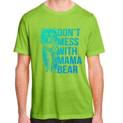 Dont Mess With Mama Bear Cute Gift Adult ChromaSoft Performance T-Shirt