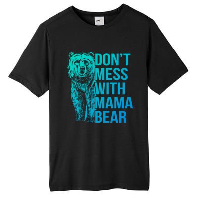 Dont Mess With Mama Bear Cute Gift Tall Fusion ChromaSoft Performance T-Shirt