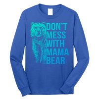 Dont Mess With Mama Bear Cute Gift Long Sleeve Shirt