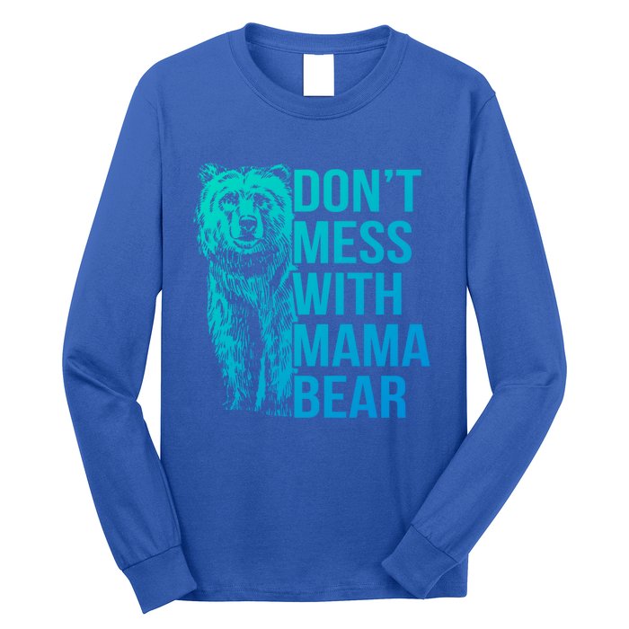 Dont Mess With Mama Bear Cute Gift Long Sleeve Shirt