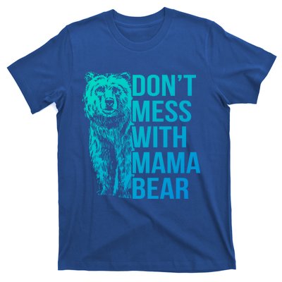 Dont Mess With Mama Bear Cute Gift T-Shirt