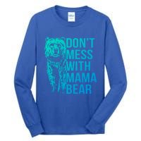 Dont Mess With Mama Bear Cute Gift Tall Long Sleeve T-Shirt