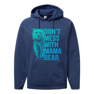 Dont Mess With Mama Bear Cute Gift Performance Fleece Hoodie