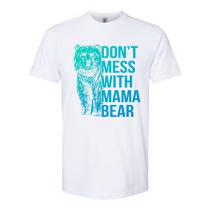 Dont Mess With Mama Bear Cute Gift Softstyle CVC T-Shirt