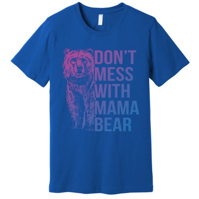 Dont Mess With Mama Bear Cute Gift Premium T-Shirt