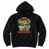 DON’T MESS WITH MAMASAURUS Hoodie