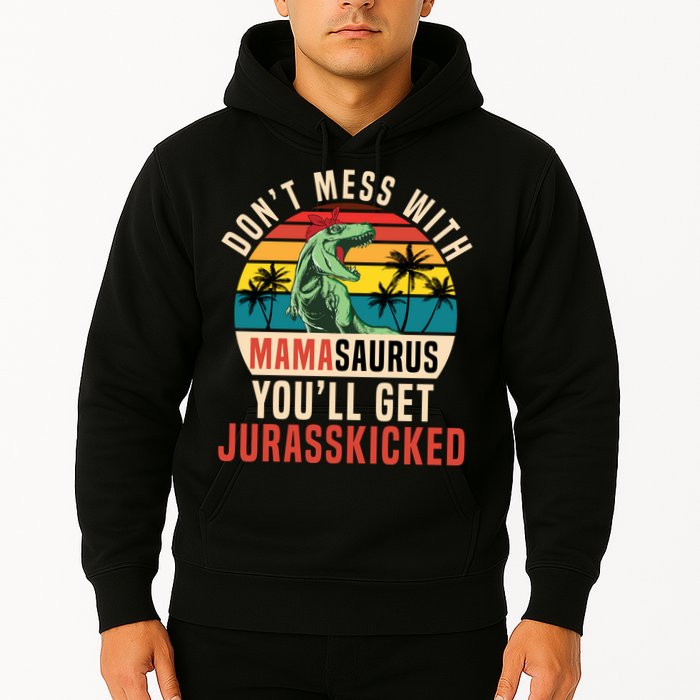 DON’T MESS WITH MAMASAURUS Hoodie