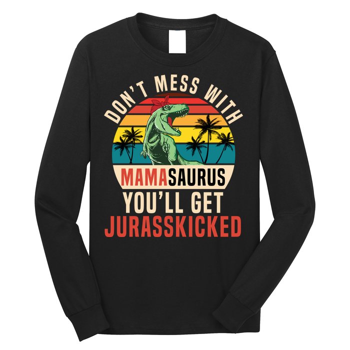 DON’T MESS WITH MAMASAURUS Long Sleeve Shirt
