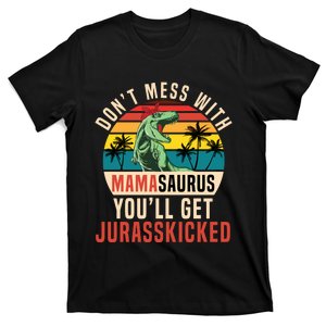 DON’T MESS WITH MAMASAURUS T-Shirt