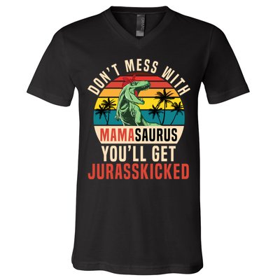 DON’T MESS WITH MAMASAURUS V-Neck T-Shirt