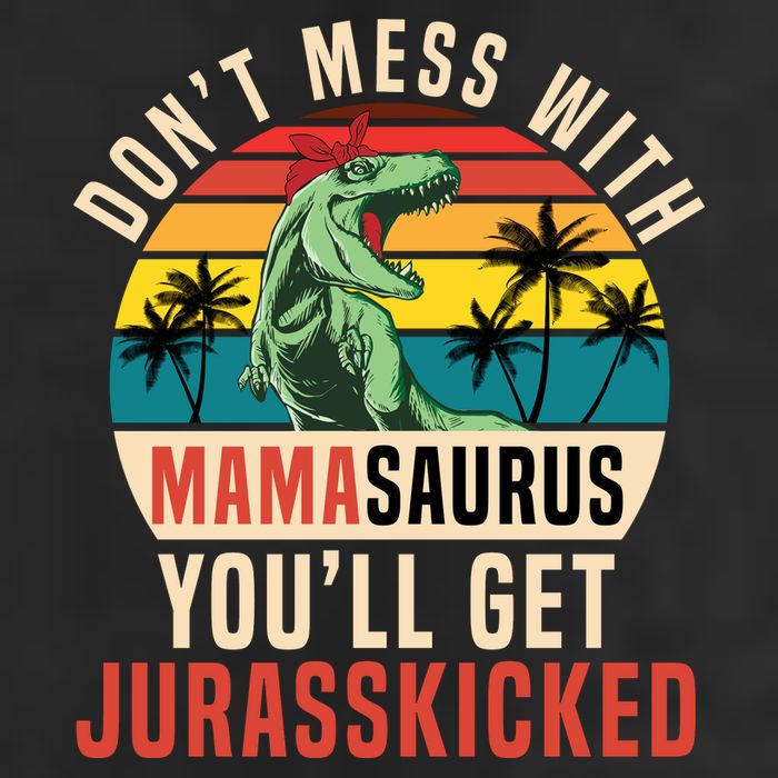 DON’T MESS WITH MAMASAURUS Hat