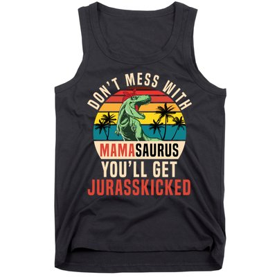 DON’T MESS WITH MAMASAURUS Tank Top