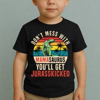 DON’T MESS WITH MAMASAURUS Toddler T-Shirt