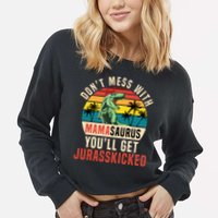 DON’T MESS WITH MAMASAURUS Cropped Pullover Crew